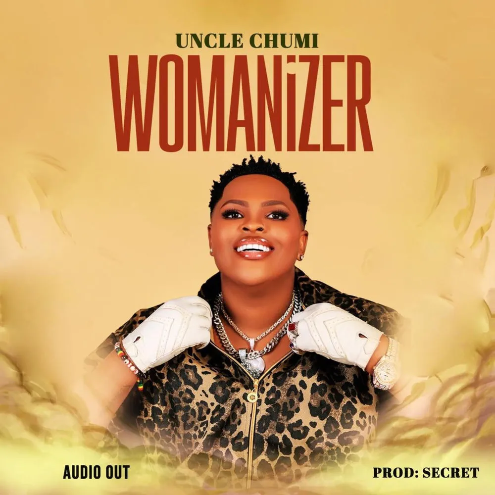 Womanizer - Uncle Chumi