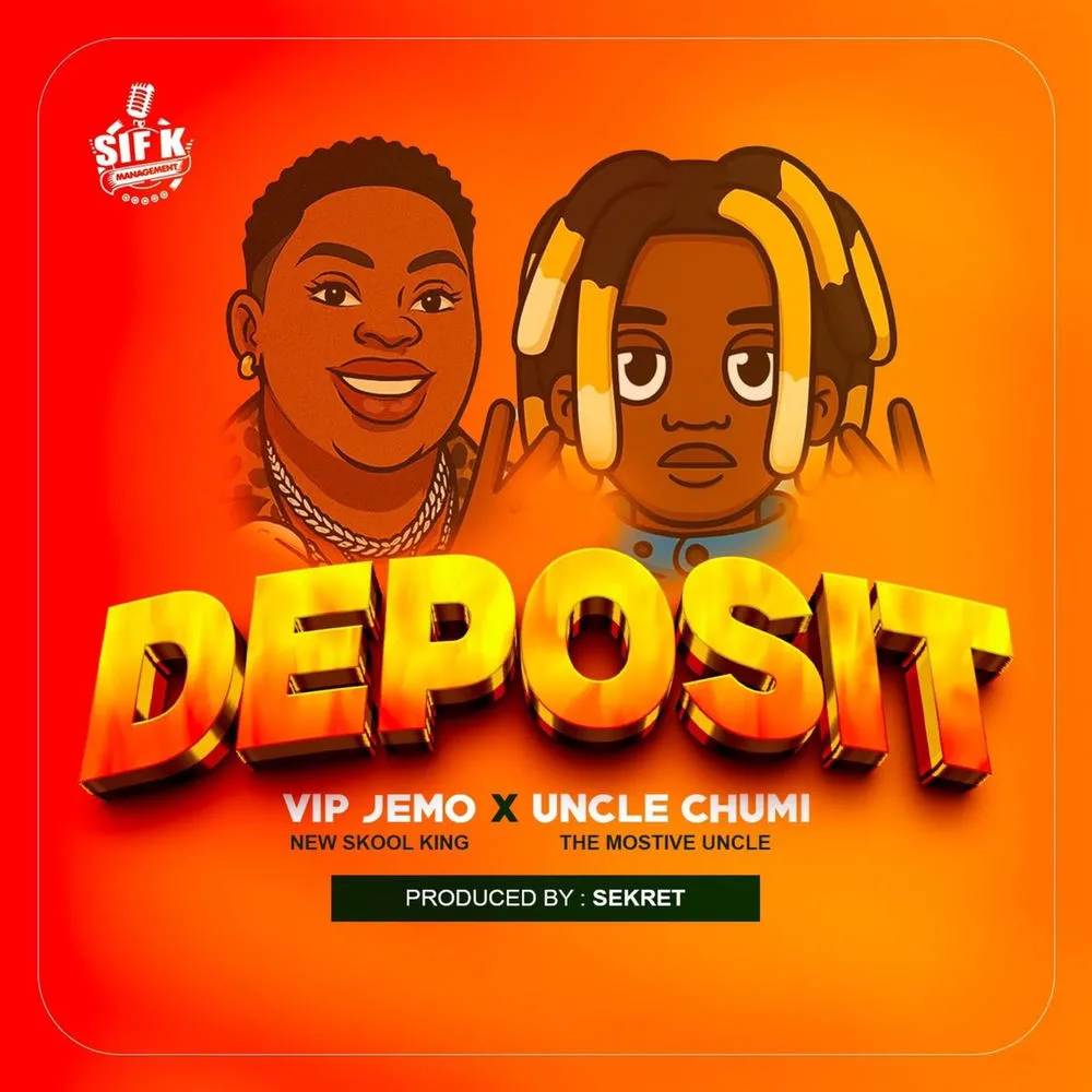 Deposit - Uncle Chumi (feat. VIP Jemo)
