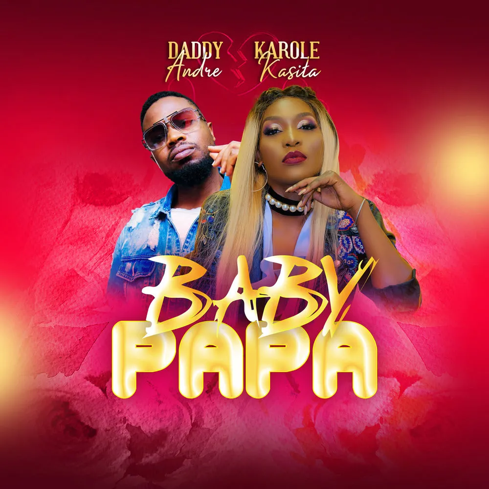 Baby Papa - Karole Kasita (feat. Daddy Andre)