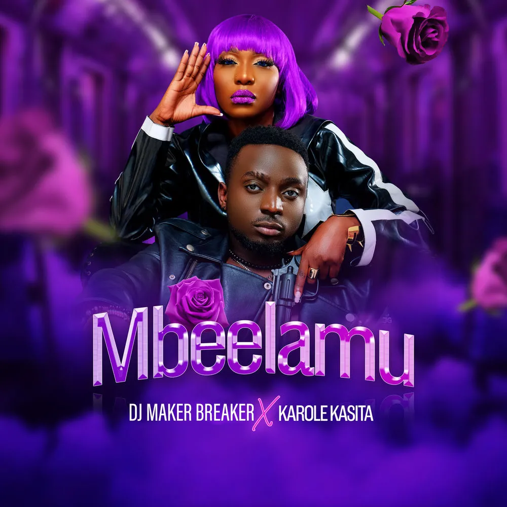 Mbeelamu - Karole Kasita, DJ Maker Breaker