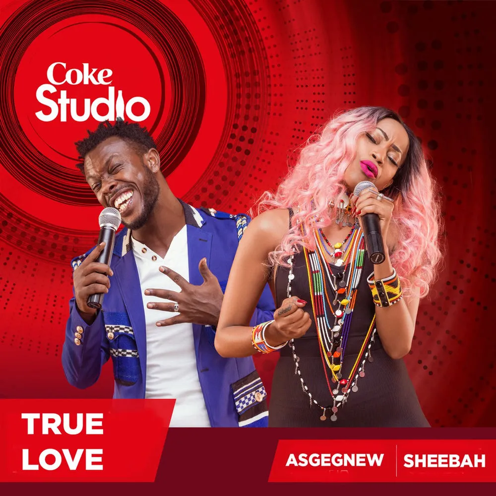 True Love (Coke Studio Africa) - Sheebah, Asgegnew Ashko (Asge), Gemini Major