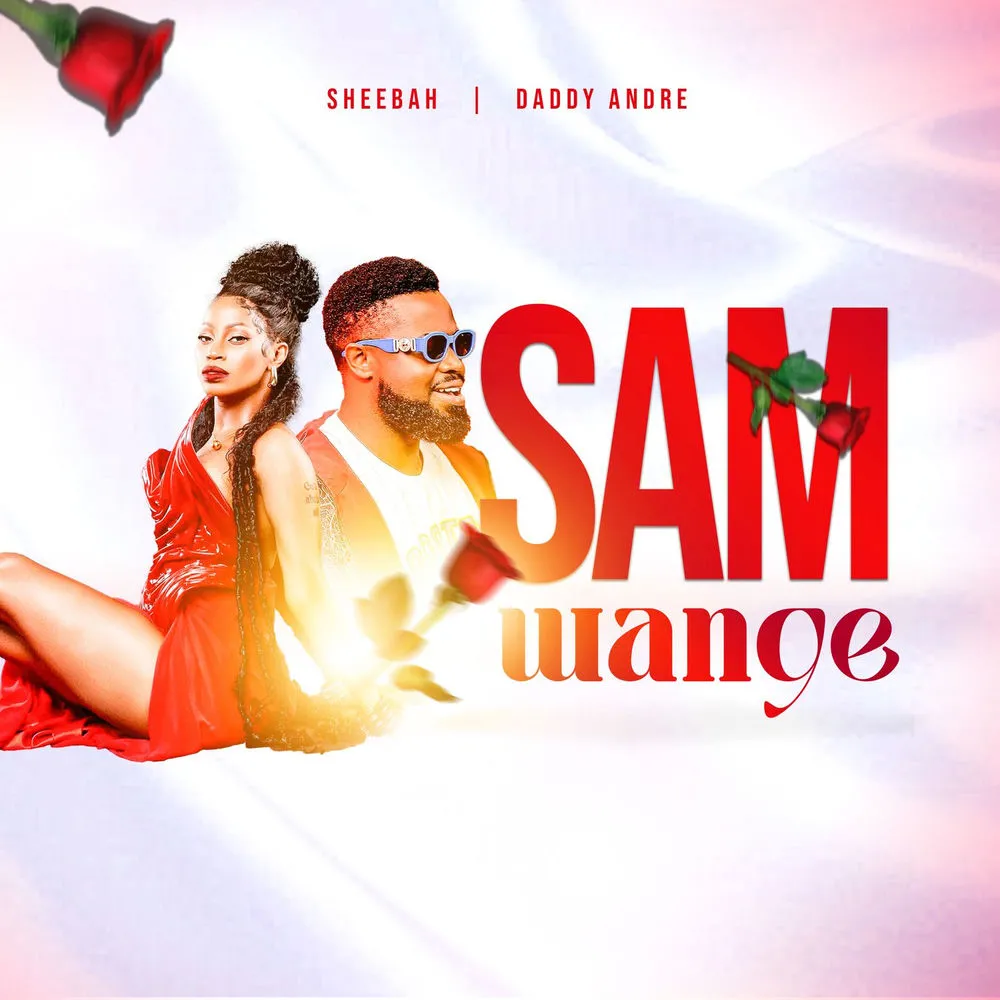 Sam Wange - Sheebah, Daddy Andre