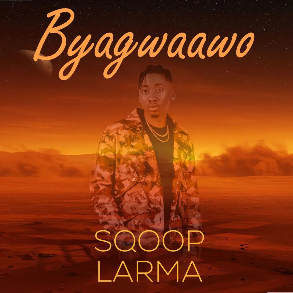 Byagwaawo - Sqoop Larma