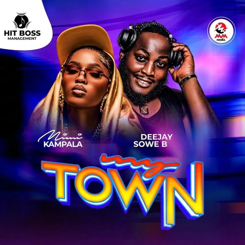 My Town - Mimi Kampala (feat. DJ Sowe B)