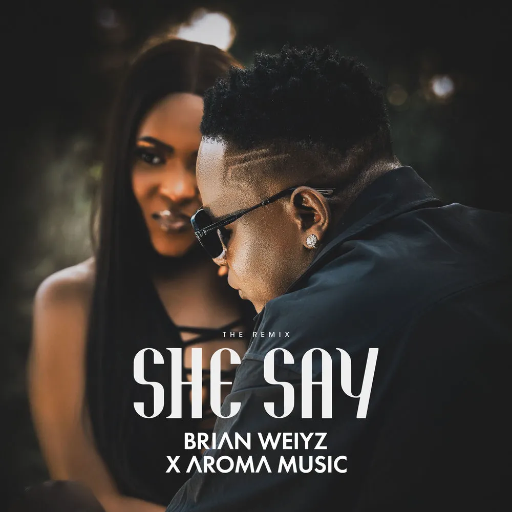 She Say II - Brian Weiyz (feat. Aroma)