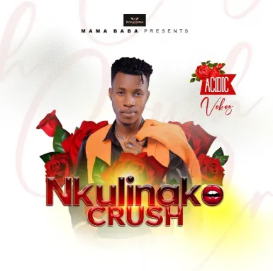 Nkulinako crush - Acidic Vokoz