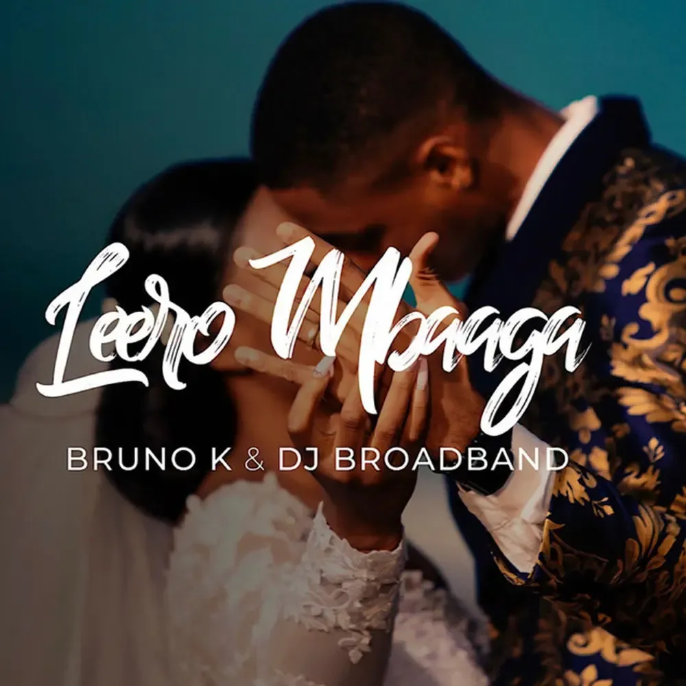 Leero Mbaga - Bruno K, Dj Broadband