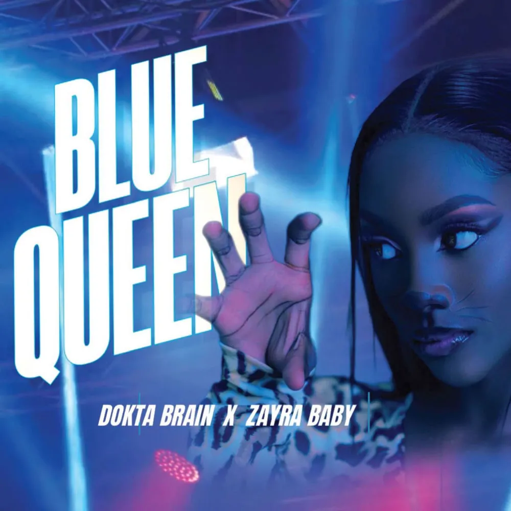 Blue Queen - Dokta Brain, Zayra Baby